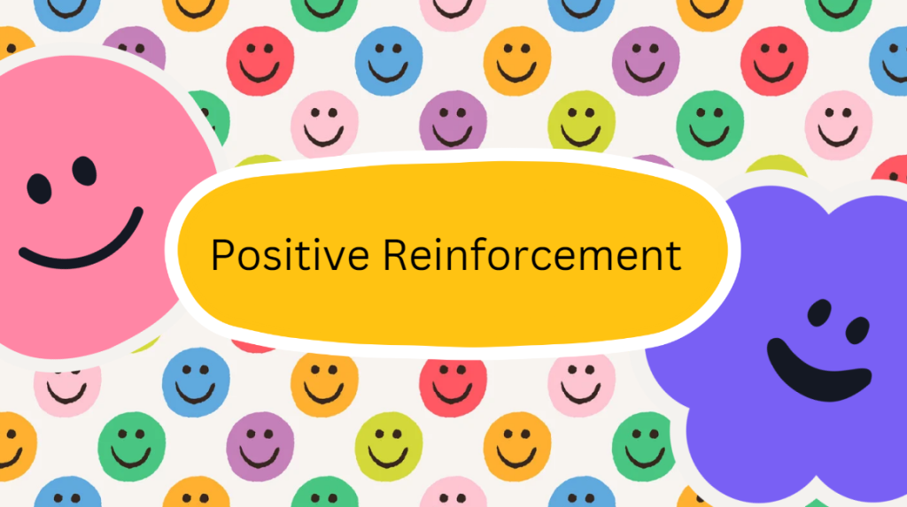 positive reinforcement